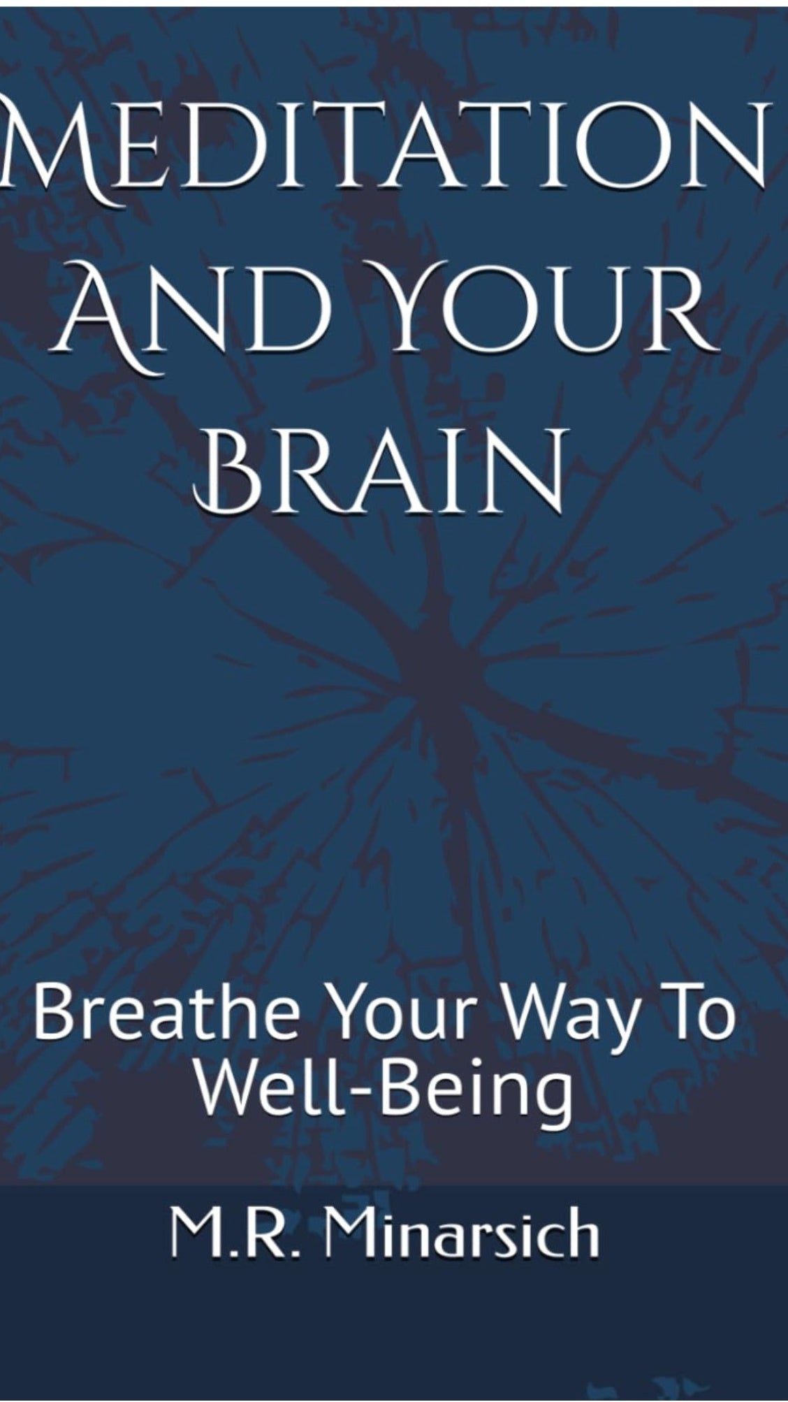 Meditation And Your Brain; Breathe Your Way To Well-Being (E-Book)
